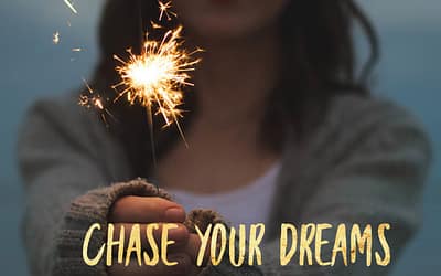 Chase Your Dreams Anyway